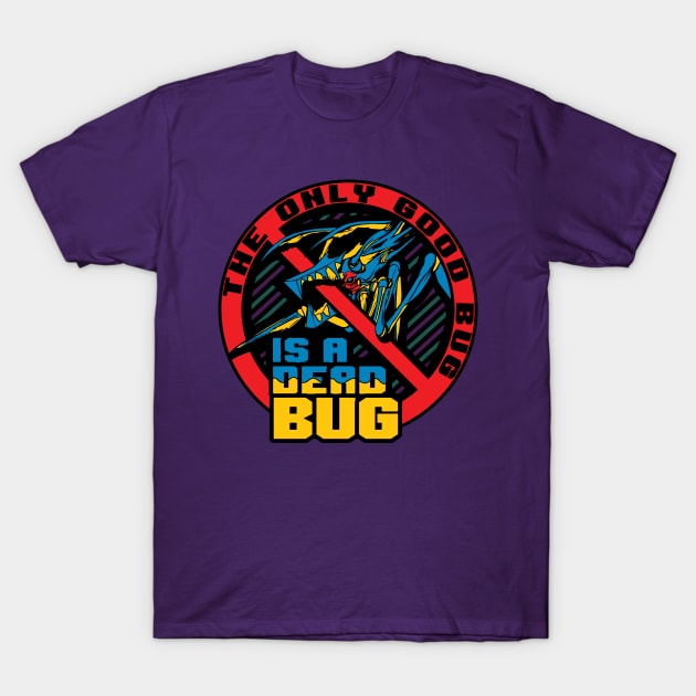 The Only Good Bug... T-Shirt by Cabin_13